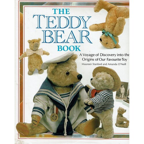 The Teddy Bear Book. A Voyage of Discovery into the Origins of Our Favourite Toy