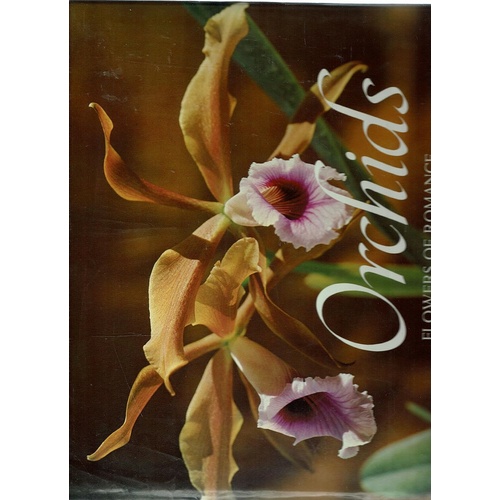 Orchids. Flowers of Romance and Mystery