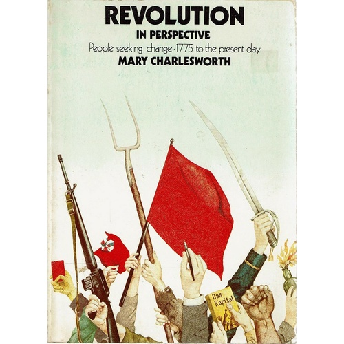 Revolution In Perspective. People Seeking Change. 1775 To The Present Day