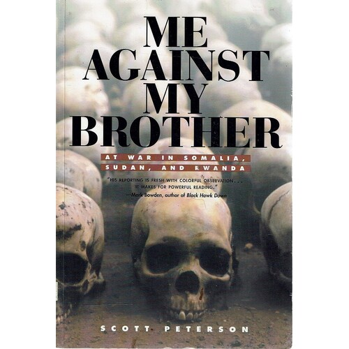 Me Against My Brother. At War In Somalia, Sudan, And Rwanda