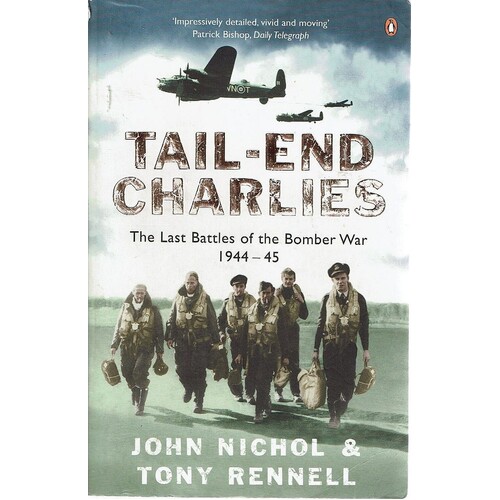 Tail End Charlies. The Last Battles of the Bomber War 1944-45