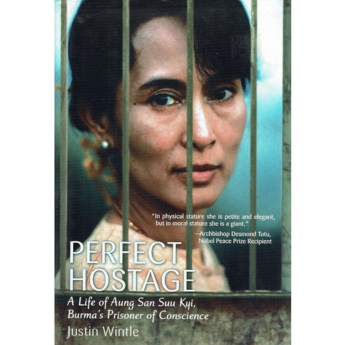 Perfect Hostage. A Life Of Aung San Suu Kyi, Burma's Prisoner Of Conscience