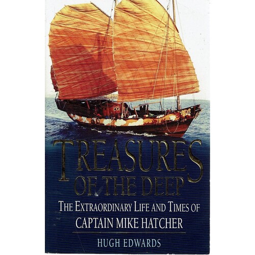 Treasures Of The Deep. The Extraordinary Life And Times Of Captain Mike Hatcher