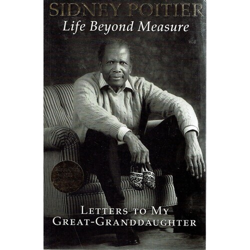 Life Beyond Measure. Letters To My Great-Granddaughter