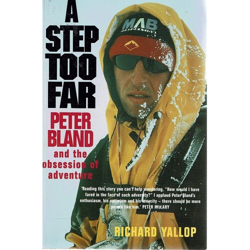 A Step Too Far Peter Bland And The Obsession Of Adventure