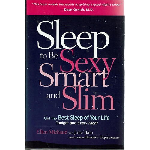 Sleep To Be Sexy Smart And Slim. Get The Best Sleep Of Your Life