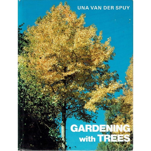 Gardening With Trees. Trees For The World For Gardens In The Southern Hemisphere And Other Temperate Regions