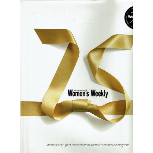 The Australian Women's Weekly Memories And Great Moments From Australia's Most Loved Magazine