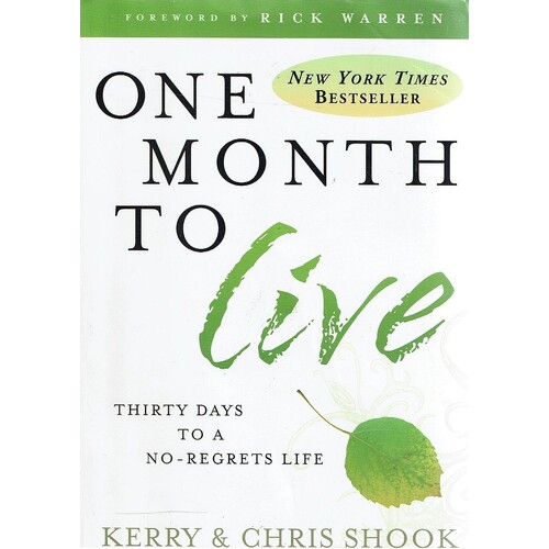 One Month To Live. Thirty Days To A No Regrets Life