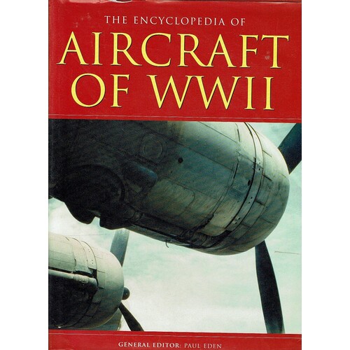 The Encyclopedia Of Aircraft Of WWII