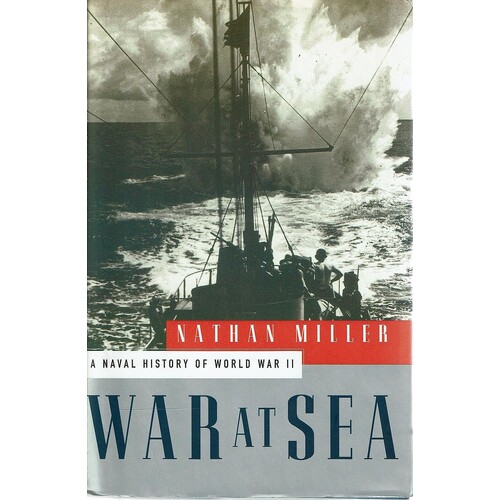 A War At Sea. A Naval History Of World War Ii