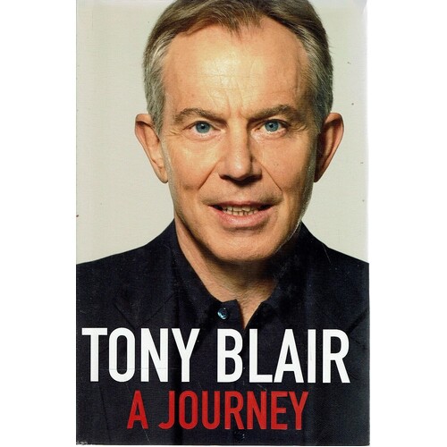Tony Blair. A Journey