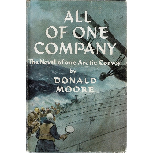 All Of One Company. The Novel Of One Arctic Convoy