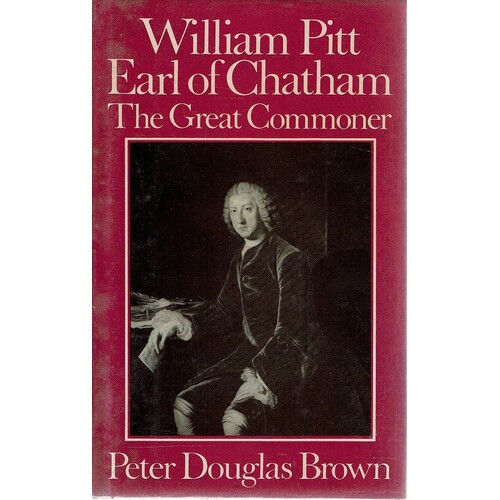 William Pitt Earl Of Chatham. The Great Commoner