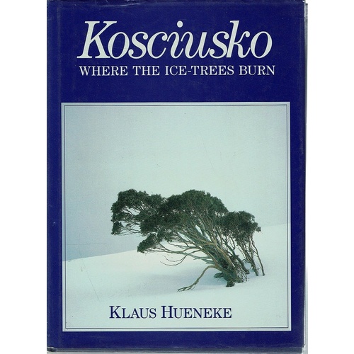 Kosciusko Where The Ice-trees Burn