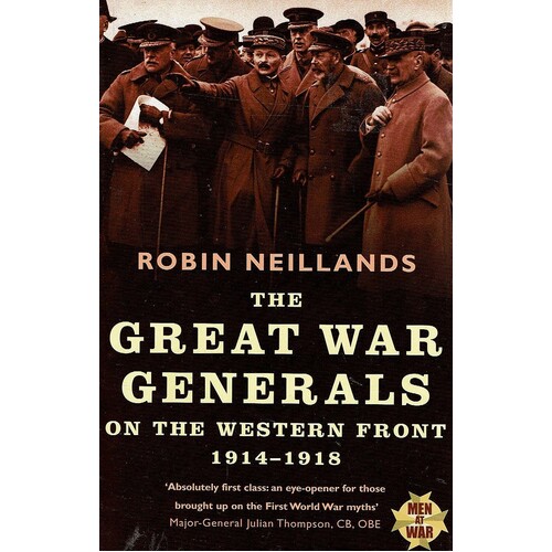 The Great War Generals On The Western Front 1914-1918