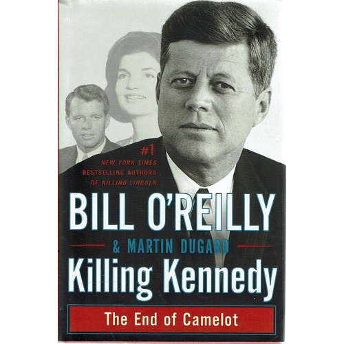 Killing Kennedy. The End Of Camelot