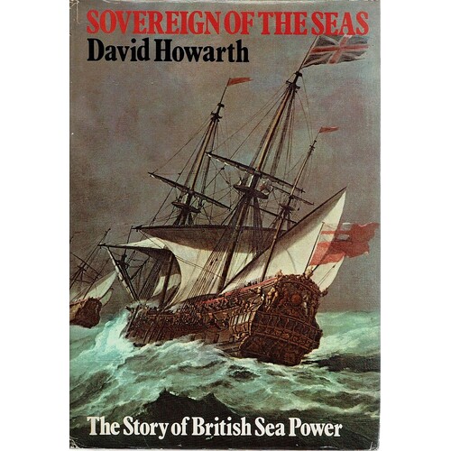 Sovereign Of The Seas. The Story Of British Sea Power