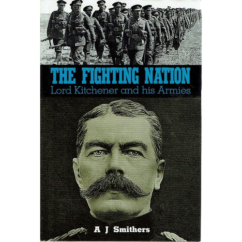 The Fighting Nation. Lord Kitchener And His Armies