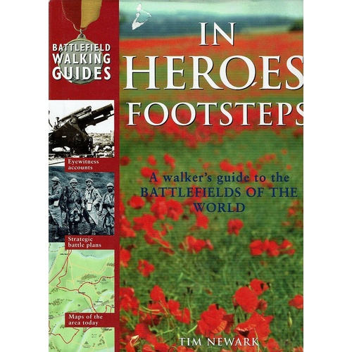 In Heroes Footsteps. A Walker's Guide To The Battlefields Of The World