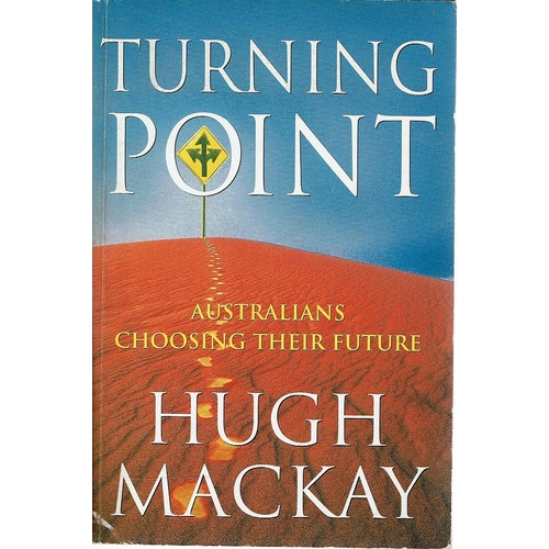 Turning Point. Australians Choosing Their Future
