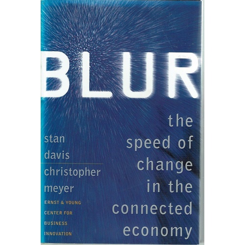 Blur. The Speed Of Change In The Connected Economy