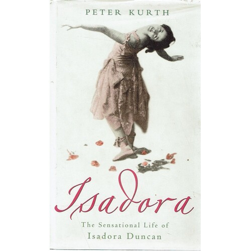 Isadora. A Sensational Life