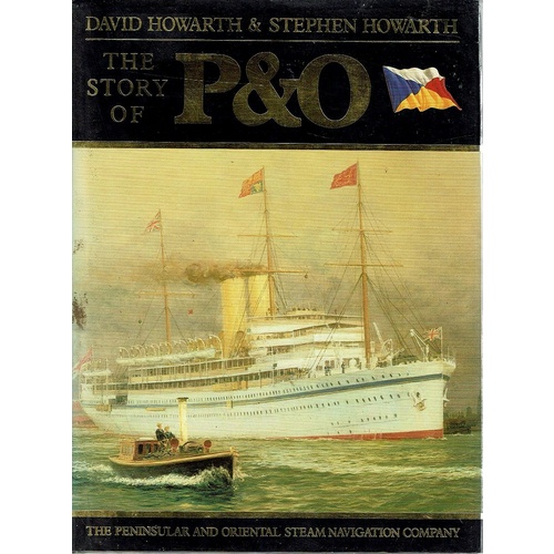 The Story Of P & O. The Peninsular And Oriental Steam Navigation Company