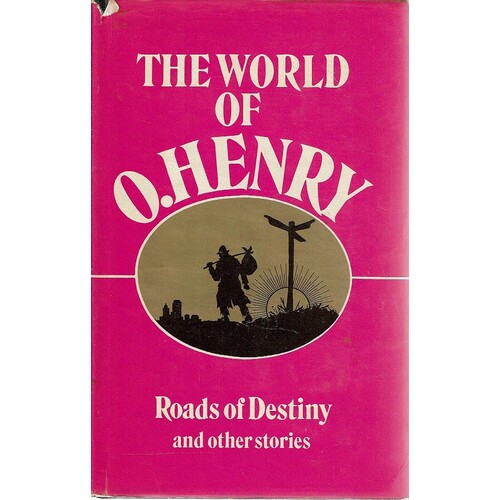 The World Of O. Henry. Roads Of Destiny