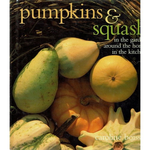 Pumpkins And Squash In The Garden Around The Home In The Kitchen