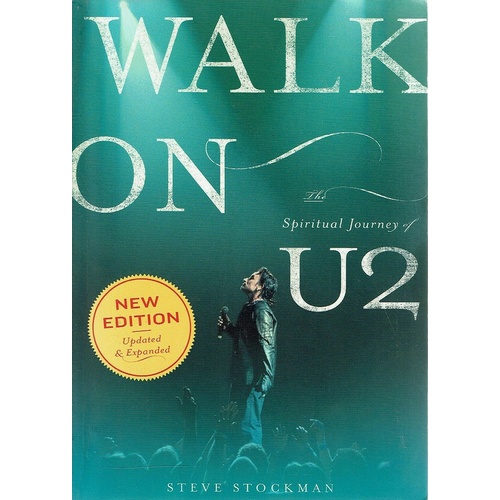 Walk On. The Spiritual Journey Of U2