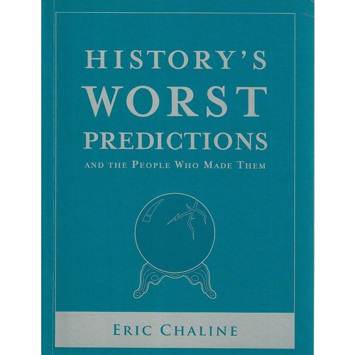 History's Worst Predictions And The People Who Made Them