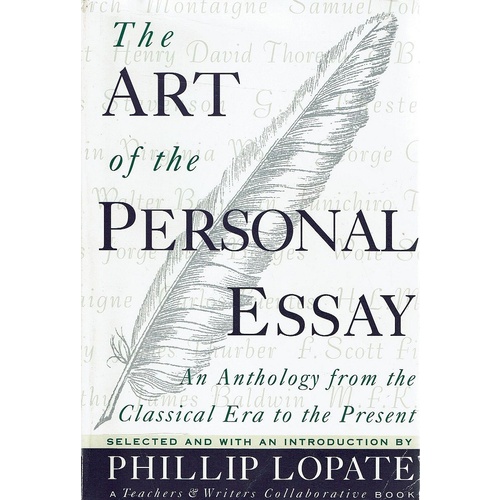 The Art Of The Personal Essay. An Anthology From The Classical Era To The Present