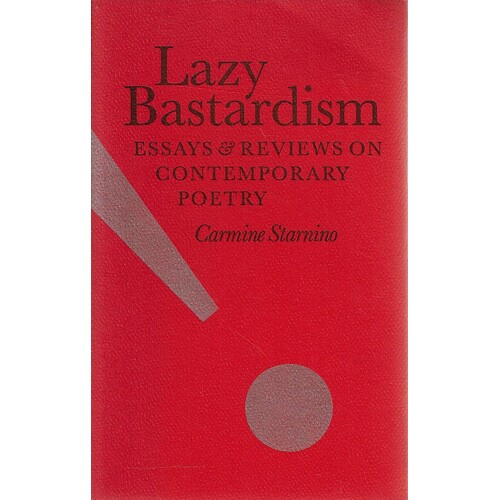 Lazy Bastardism. Essays And Reviews On Contemporary Poetry