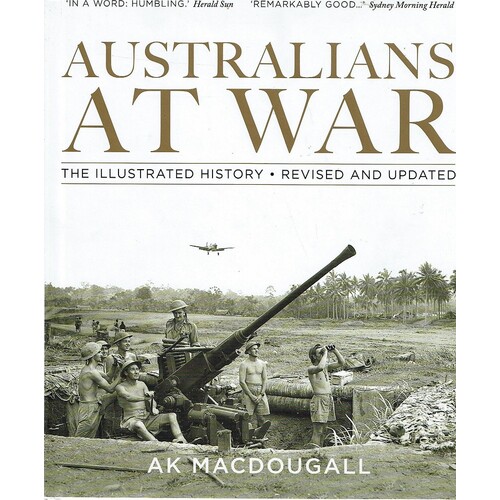 Australians At War. The Illustrated History