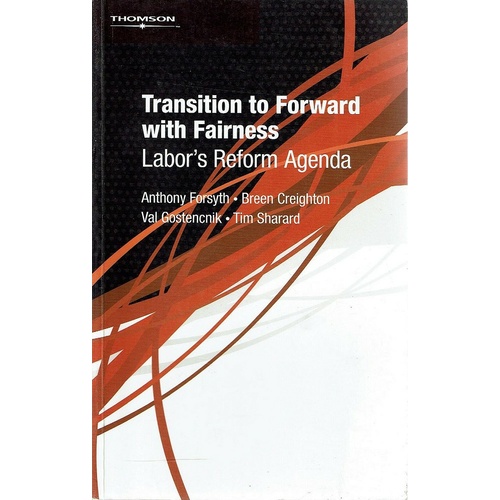 Transition To Forward With Fairness. Labor's Reform Agenda