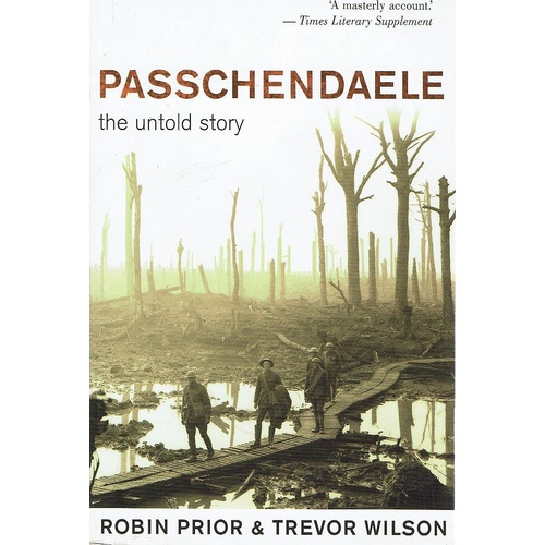 Passchendaele. The Untold Story