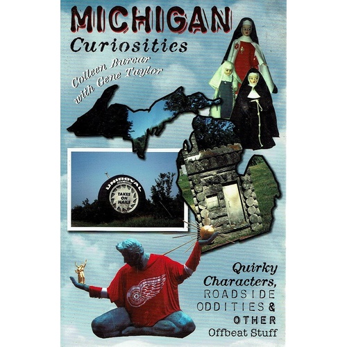 Michigan. Quirky Characters, Roadside Oddities and Other Offbeat Stuff
