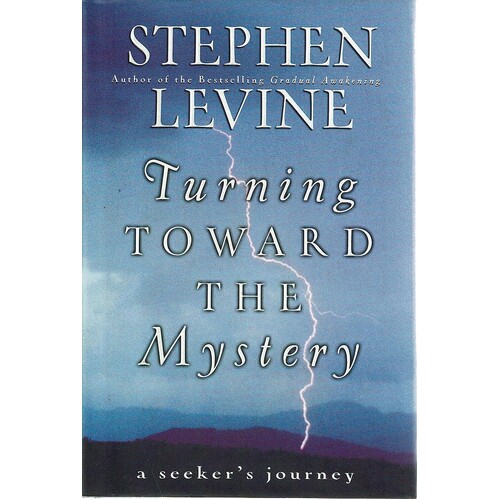 Turning Toward The Mystery. A Seeker's Journey