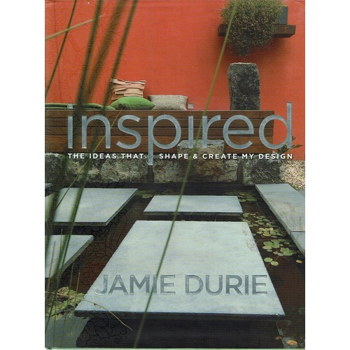 Inspired. The Ideas That Shape And Create My Design