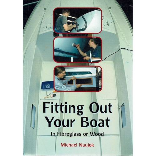Fitting Out Your Boat. In Fibreglass Or Wood