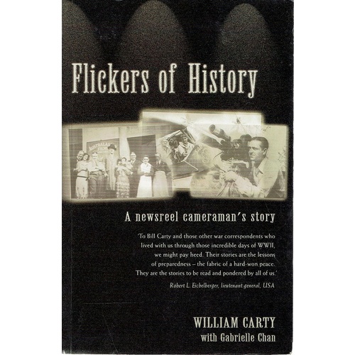 Flickers Of History. A Newsreel Cameraman's Story