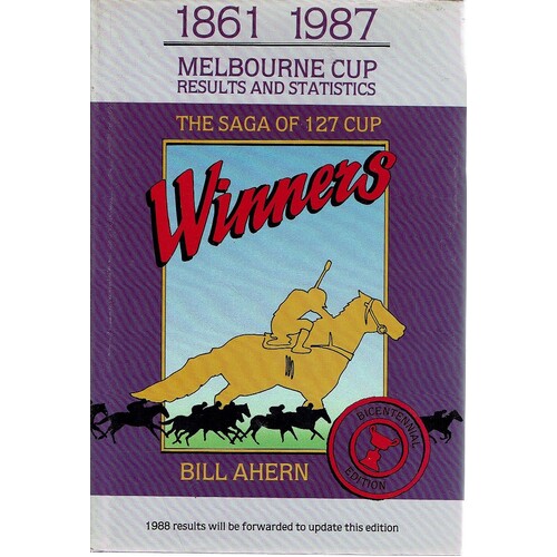 A Century Of Winners. The Saga Of 121 Melbourne Cups