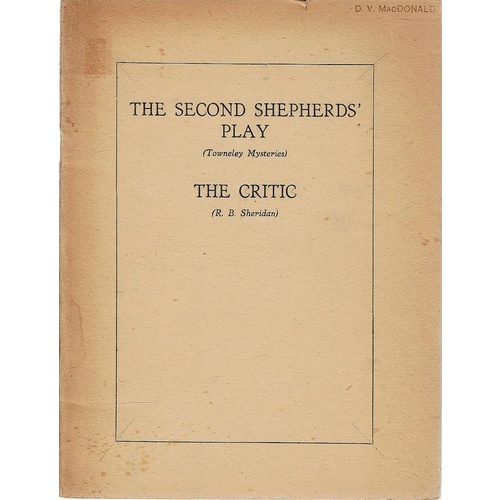The Second Shepherds Play. (Towneley Mysteries) The Critic (R. B. Sheridan)