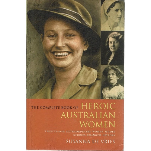 The Complete Book Of Heroic Australian Women