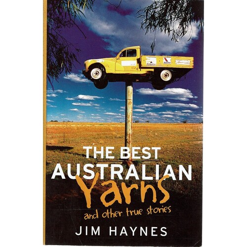 The Best Australian Yarns And Other True Stories