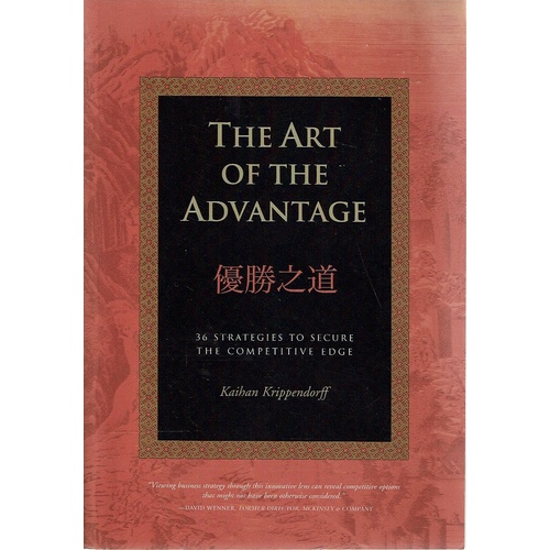 Art of the Advantage. 36 Strategies to Seize the Competitive Edge