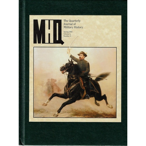 MHQ. The Quarterly Journal Of Military History. Volume 4. Number 3