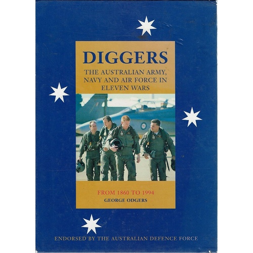 Diggers. The Australian Army, Navy And Air Force In Eleven Wars From 1860 To 1994. (2 Volume Set)
