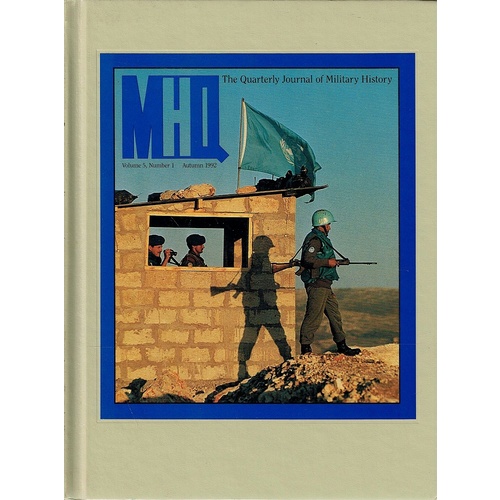 MHQ. The Quarterly Journal Of Military History. Volume 5. Number 1